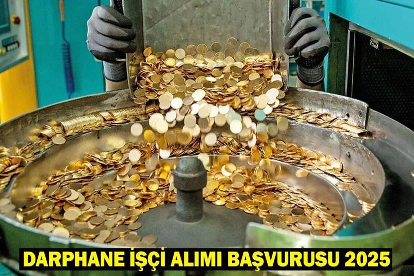 DARPHANE İŞÇİ ALIMI BAŞVURU 2025: Darphane işçi alımı şartları neler, başvuru nasıl yapılacak Darphane işçi alımı kadro ve kontenjan dağılımı