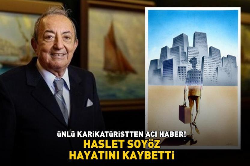 Ünlü karikatüristten acı haber Haslet Soyöz hayatını kaybetti