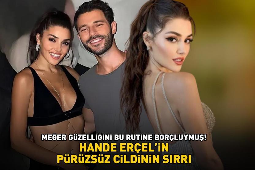 Hakan Sabancı’nın sevgilisi Hande Erçelin bebek gibi cildinin sırrı ifşa oldu Güzelliğini bakın neye borçlu Meğer günde 2 litre...