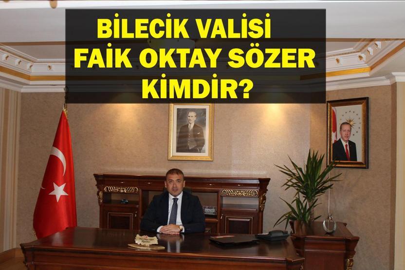 Faik Oktay Sözer Kimdir Yeni Bilecik Valisi Faik Oktay Sözer Nereli, Kaç Yaşında Resmi Gazetede Yayımlandı