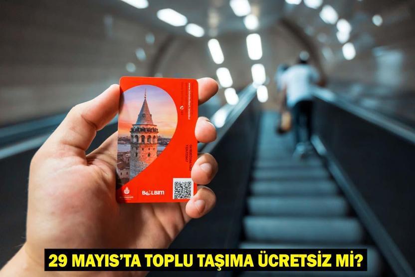 29 MAYIS OTOBÜSLER, İETT ÜCRETSİZ Mİ Bugün Toplu Taşıma Bedava mı İstanbulda Metro, Metrobüs, Marmaray, Vapur Ücretsiz Mi
