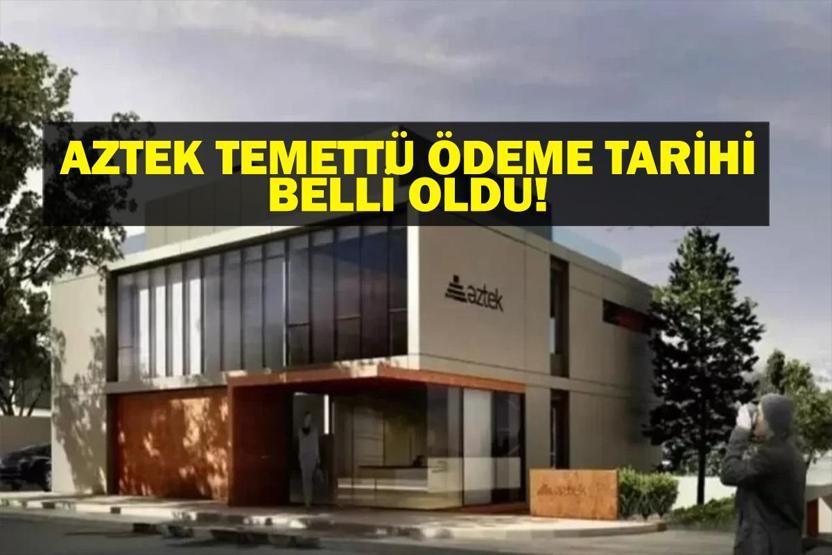 AZTEK TEMETTÜ ÖDEMESİ: Bugün AZTEK Temettü Ödemesi Yapılacak Mı Ne Zaman Yapılacak AZTEK Temettü Ödeme Tarihi ve Hisse Yorumları