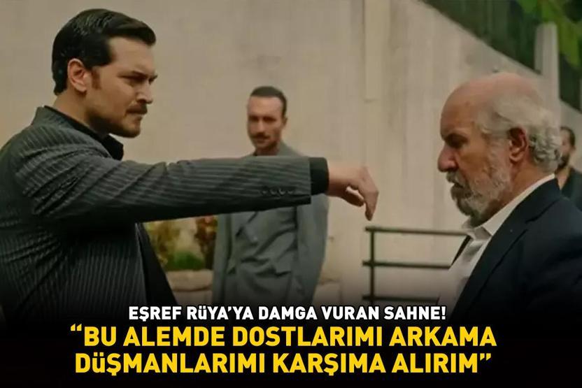 Eşref Rüyaya damga vuran sahne Eşref, Nusret Ağayı vurdu Bu alemde dostlarımı arkama, düşmanlarımı karşıma alırım