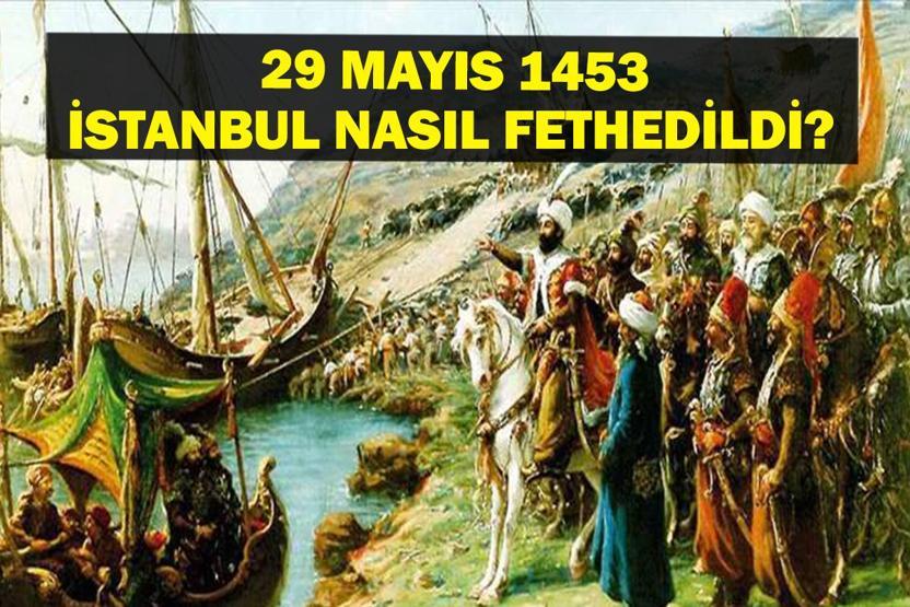 29 MAYIS 1453: İSTANBUL NASIL FETHEDİLDİ İstanbulun Fethinin Önemi Nedir İstanbul Fethinin Osmanlı ve Avrupa Üzerindeki Etkileri Ne Oldu Bir Çağ Kapanıp Yeni Bir Çağ Açıldı