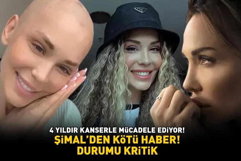 DURUMU KRİTİK 4 yıldır kanserle mücadele eden Şimalden kötü haber