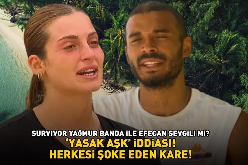 YASAK AŞK İDDİASI Survivor Yağmur Banda ile Efecan sevgili mi Herkesi şoke eden kare
