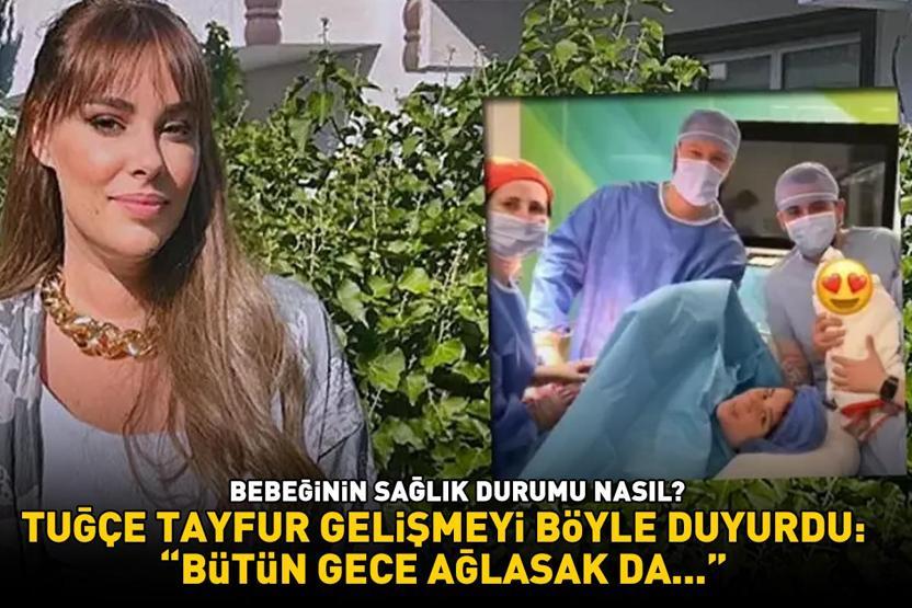 Bebeğinin sağlık durumu nasıl Ferdi Tayfurun kızı Tuğçe Tayfur gelişmeyi böyle duyurdu Bütün gece ağlasak da...