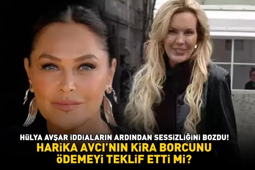 Hülya Avşar, Harika Avcının kira borcunu ödemeyi teklif etti mi Ünlü isim sessizliğini bozdu