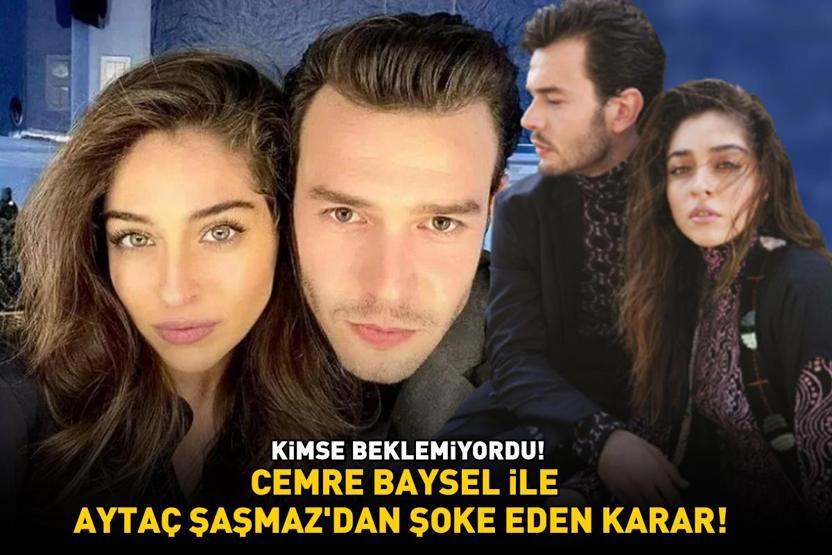 Cemre Baysel ile Aytaç Şaşmaz ayrıldı mı ÜNLÜ ÇİFTTEN ŞOKE EDEN KARAR
