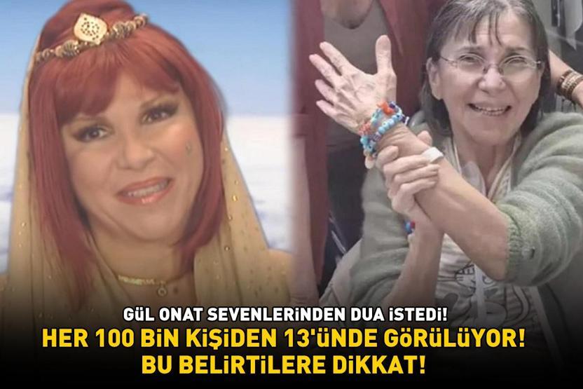 Sihirli Annemin Perihanı Gül Onat Dualarınızı bekliyorum dedi Bu belirtilere dikkat Her 100.000 kişiden 13ünde görülüyor