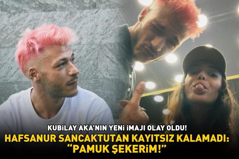İnci Tanelerinin yıldızı Kubilay Aka saçlarını pembeye boyattı Hafsanur Sancaktutan kayıtsız kalamadı: PAMUK ŞEKERİM