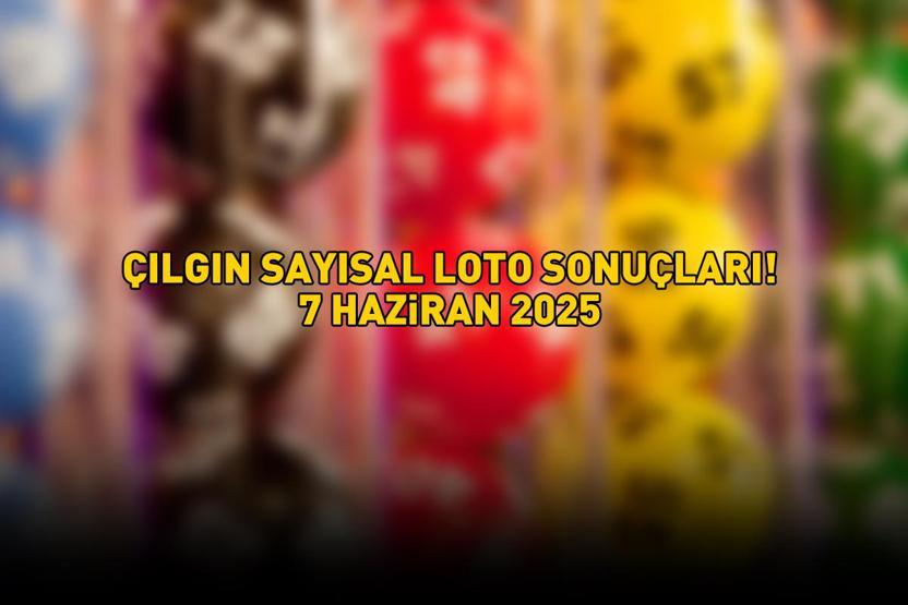 SON DAKİKA ÇILGIN SAYISAL LOTO SONUÇLARI AÇIKLANDI 7 HAZİRAN 2025 | Milli Piyango Online ile Çılgın Sayısal Loto sonuçları nasıl öğrenilir