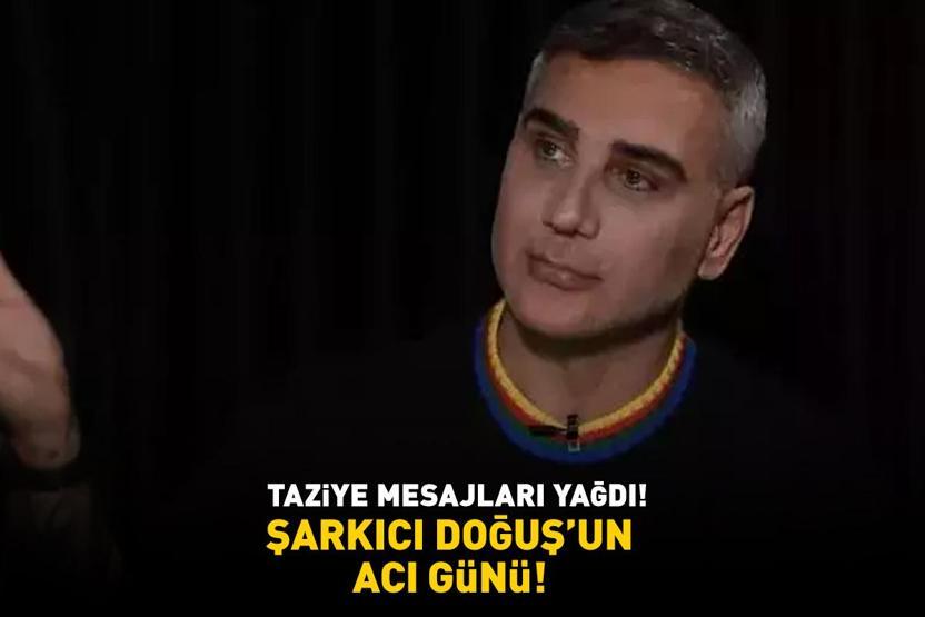Şarkıcı Doğuşun acı günü Babamızı kaybettik