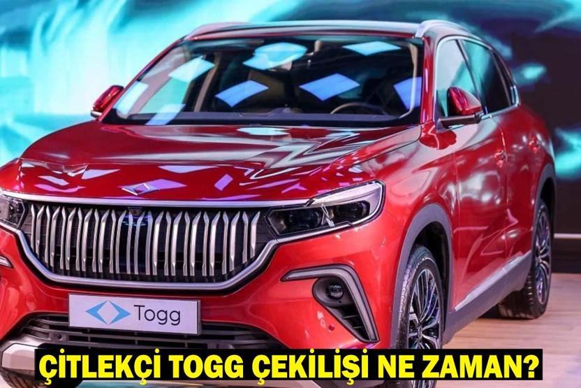ÇİTLEKÇİ TOGG ÇEKİLİŞİ NE ZAMAN, NEREDE YAPILACAK Çitlekçi TOGG çekilişi sonuçları açıklama tarihi