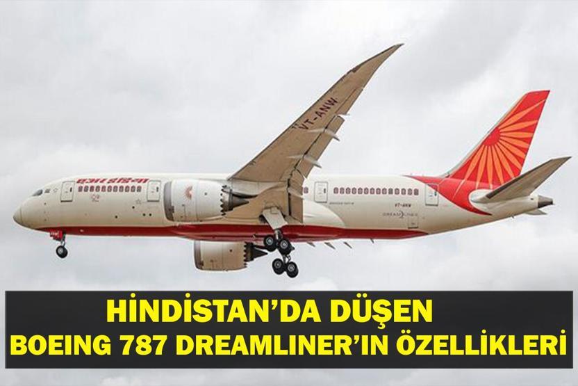 Boeing 787 Dreamliner Özellikleri: Hindistanda Düşen Boeing 787 Dreamlinerın Özellikleri Ne Boeing 787 Dreamlinerın Çeşitleri Neler Daha Önce de Kazaya Karışmış
