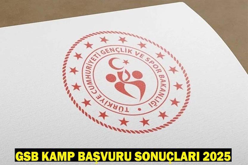 GSB kamp başvuru sonuçları 2025 açıklandı mı, ne zaman açıklanacak Gözler genc.gsb.gov.tr adresinde