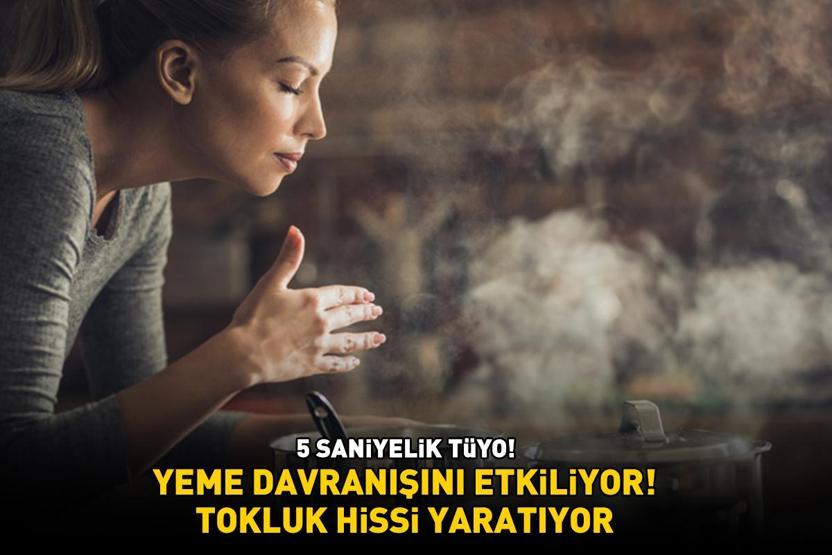 YEME DAVRANIŞINI ETKİLİYOR Uzmanlardan 5 saniyelik tüyo Tokluk hissi yaratıyor