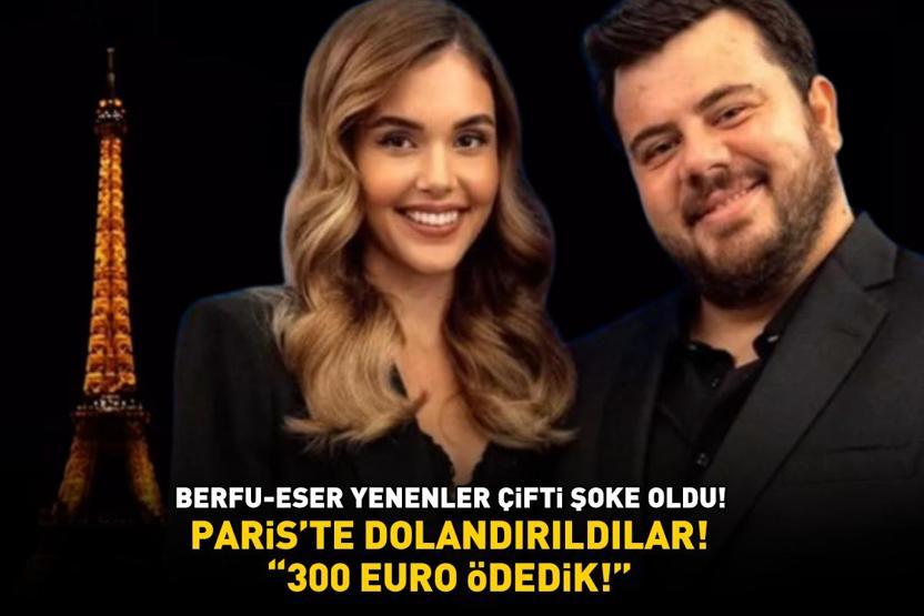 Eser Yenenler - Berfu Yenenler çifti şoke oldu Pariste dolandırıldılar 300 EURO ÖDEDİK