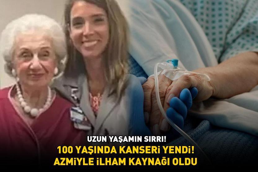 UZUN YAŞAMIN SIRRI 100 yaşında kanseri yendi, azmiyle ilham kaynağı oldu