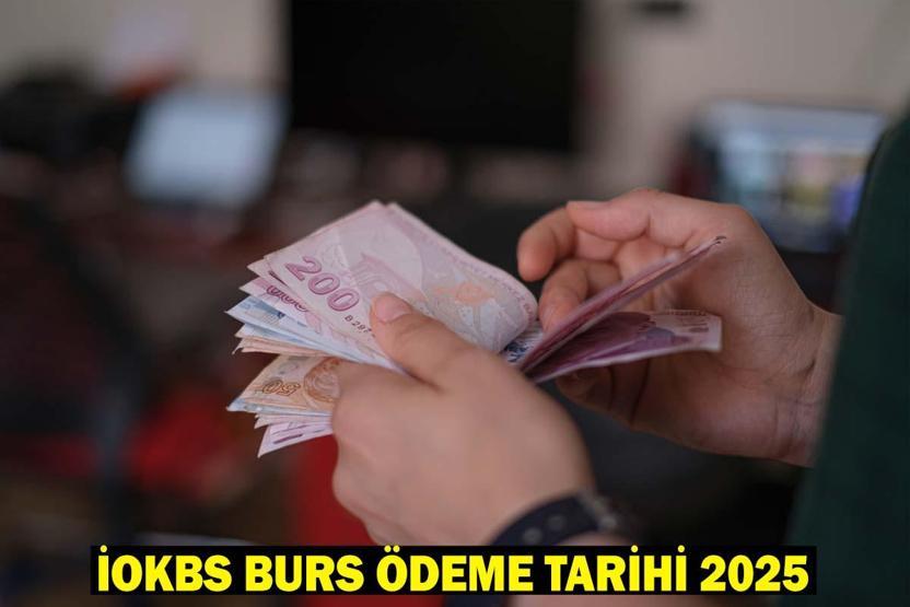 İOKBS BURS ÖDEME TARİHİ 2025: İOKBS ilk burs ödemesi ne zaman, hangi tarihte yapılacak