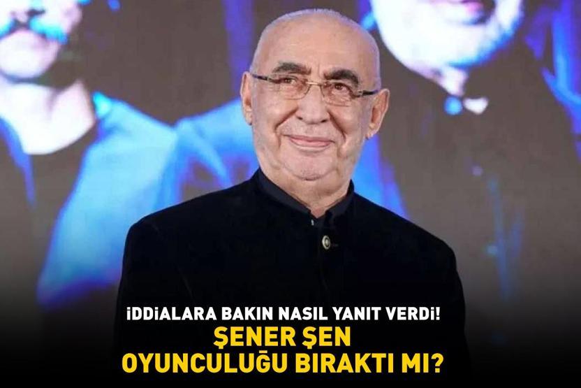 Şener Şen oyunculuğu bıraktı mı İddialara böyle yanıt verdi: Yeni projelerde buluşmak dileğiyle