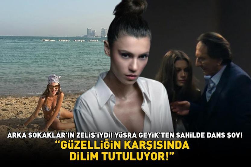 Arka Sokakların Zelişiydi Yüsra Geyikten sahilde dans şov GÜZELLİĞİN KARŞISINDA DİLİM TUTULUYOR