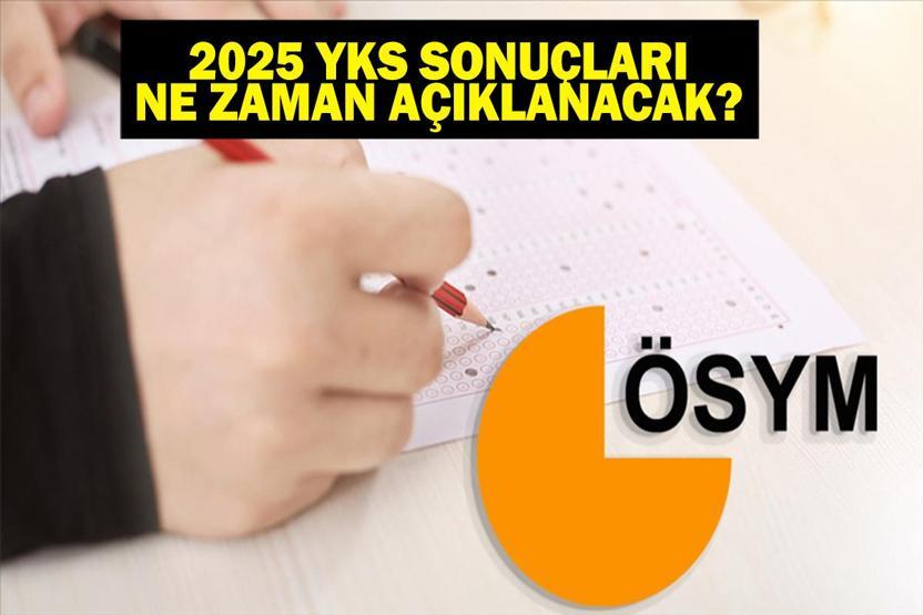 YKS SONUÇLARI NE ZAMAN AÇIKLANACAK YKS (TYT-AYT-YDT) Sonuçları Ne Zaman Belli Olacak İşte ÖSYM YKS Sonuç Tarihi