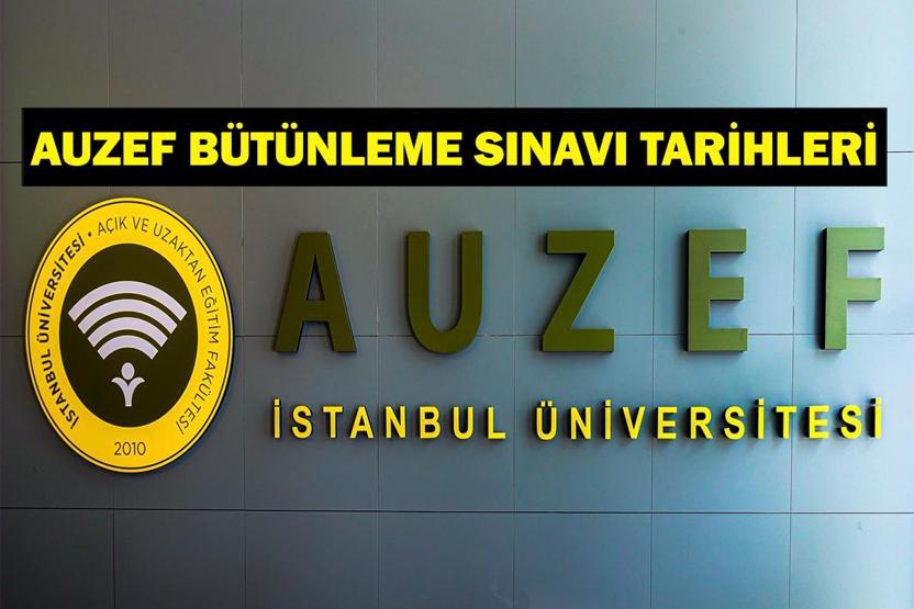 AUZEF BÜTÜNLEME SINAVI NE ZAMAN İstanbul Üniversitesi AUZEF Bütünleme Sınavı Ne Zaman Yapılacak AUZEF Sınav Tarihleri