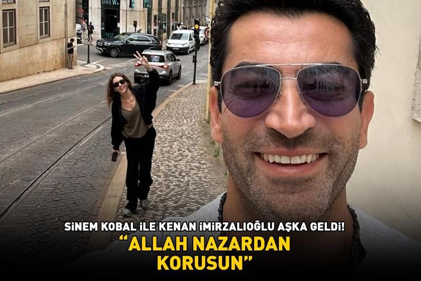 Sinem Kobal ile Kenan İmirzalıoğlu aşka geldi ALLAH NAZARDAN KORUSUN
