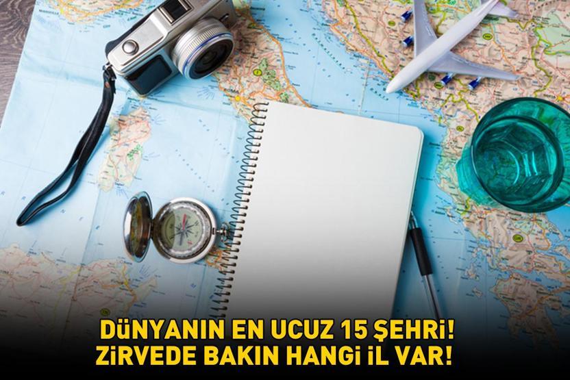 DÜNYANIN EN UCUZ 15 ŞEHRİ Türkiyeden bir il listede Zirvede bakın hangi kent var