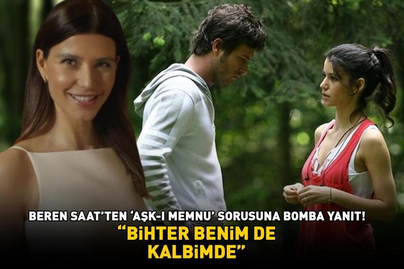 Aşk-ı Memnunun yıldızıydı Beren Saatten o soruya bomba yanıt: BİHTER BENİM DE KALBİMDE