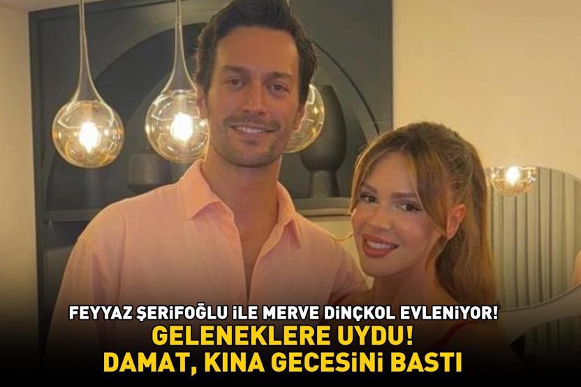Camdaki Kızın Sedatıydı Feyyaz Şerifoğlu ile Merve Dinçkol evleniyor DAMAT, KINA GECESİNİ BASTI