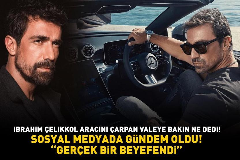İbrahim Çelikkol, lüks otomobilini çarpan valeye bakın ne dedi Sosyal medyayı salladı: GERÇEK BİR BEYEFENDİ