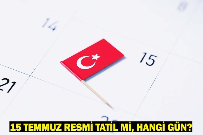 BUGÜN (15 TEMMUZ) RESMİ TATİL Mİ, MESAİ VAR MI 15 Temmuzda kapalı olan kurumlar...