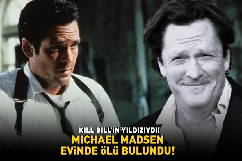 Kill Bill ve Rezervuar Köpeklerinin yıldızıydı MICHAEL MADSEN EVİNDE ÖLÜ BULUNDU