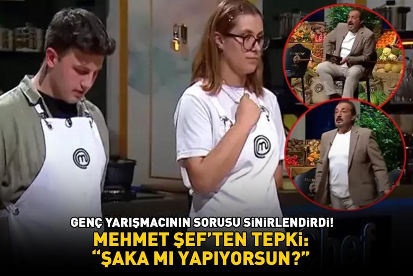 MASTERCHEF JÜRİSİ MEHMET ŞEFTEN TEPKİ Yarışmacının sorusu sinirlendirdi Şaka mı yapıyorsun