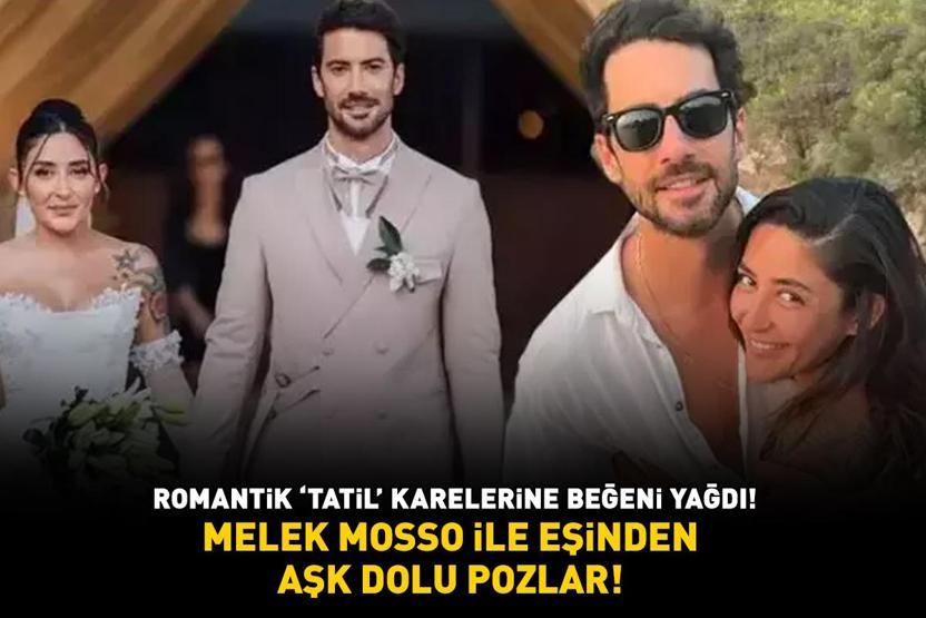 ROMANTİK TATİL KARELERİNE BEĞENİ YAĞDI Evliliklerindeki krizi aşan Melek Mosso ve eşinden aşk dolu pozlar