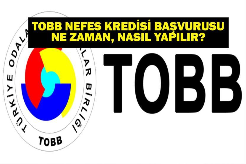 TOBB NEFES KREDİSİ: TOBB Nefes Kredisi Nedir TOBB Nefes Kredisi Başvurusu Nasıl Yapılır, Kimler Faydalanabilir KOBİlere Nefes Aldıracak Fırsat