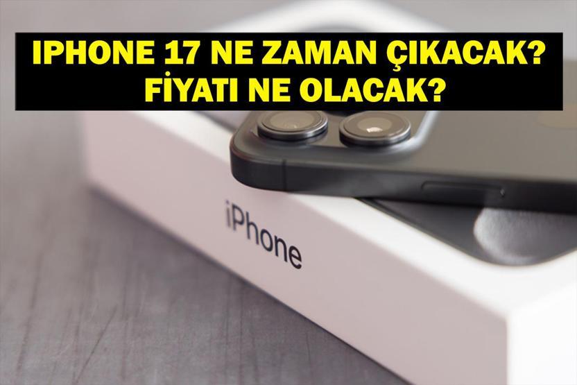 IPHONE 17 NE ZAMAN ÇIKACAK Apple Iphone 17 Fiyatı Belli Oldu Mu İşte Iphone 17 ve Iphone 17 Pro Max Özellikleri