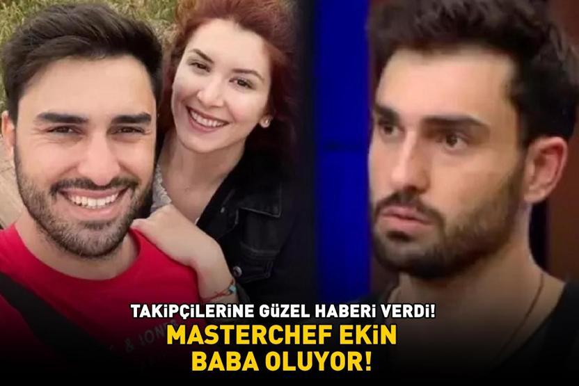 MasterChef Ekinden bebek müjdesi BABA OLMAYA HAZIRLANIYOR