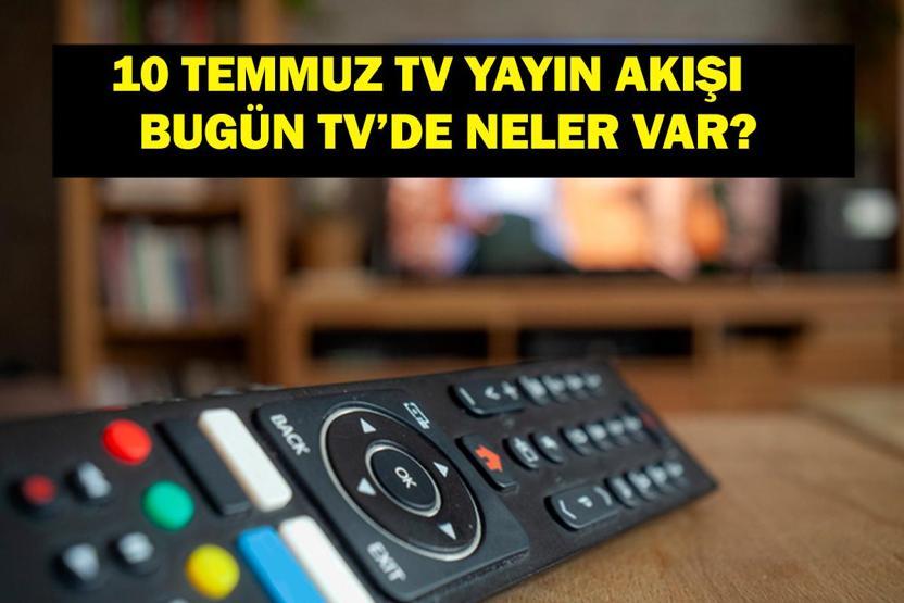 10 TEMMUZ YAYIN AKIŞI: Bu Akşam Hangi Diziler Var Turnike Yeni Bölümde Neler Olacak 10 Temmuz TV Yayın Akışı Listesi