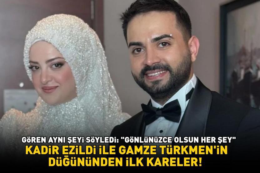 KADİR EZİLDİ İLE GAMZE TÜRKMENİN DÜĞÜNÜNDEN İLK KARELER Gören aynı şeyi söyledi: Maşallah, gönlünüzce olsun her şey