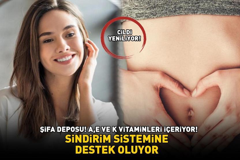 KİLOSU 300 TL A, E ve K vitaminleri ile cildi santim santim yeniliyor Bağırsakları motor gibi çalıştırıyor