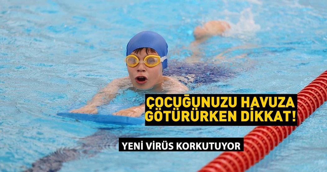 Çocuklarda görülüyor Adenovirüs havuzlardan da bulaşıyor AMAN DİKKAT GÖZÜNÜZE BULAŞMASIN