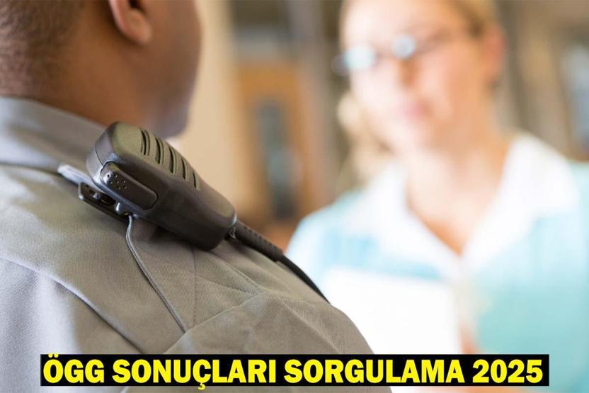 GÖZLER ÖGG SONUÇLARINDA EGM Özel Güvenlik Sınav sonuçları açıklandı mı, ne zaman açıklanacak