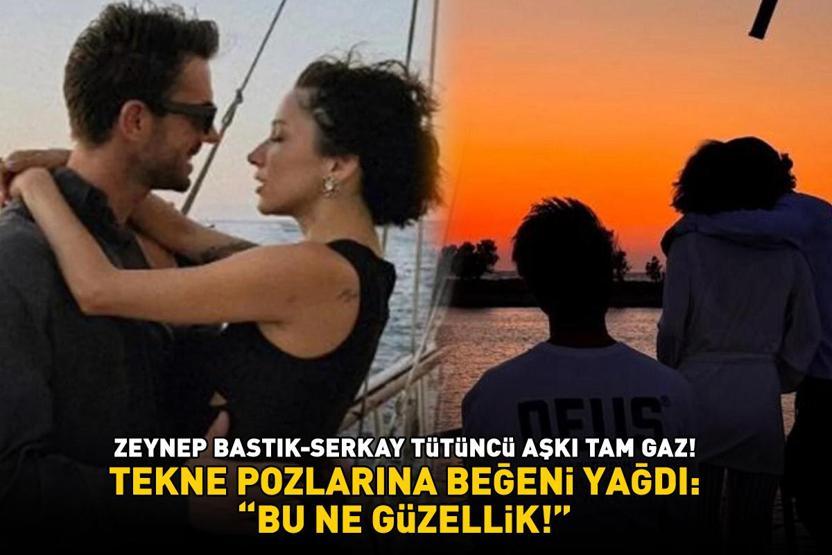 Zeynep Bastık - Serkay Tütüncü aşkı tam gaz sürüyor Tekne pozlarına beğeni yağdı: BU NE GÜZELLİK