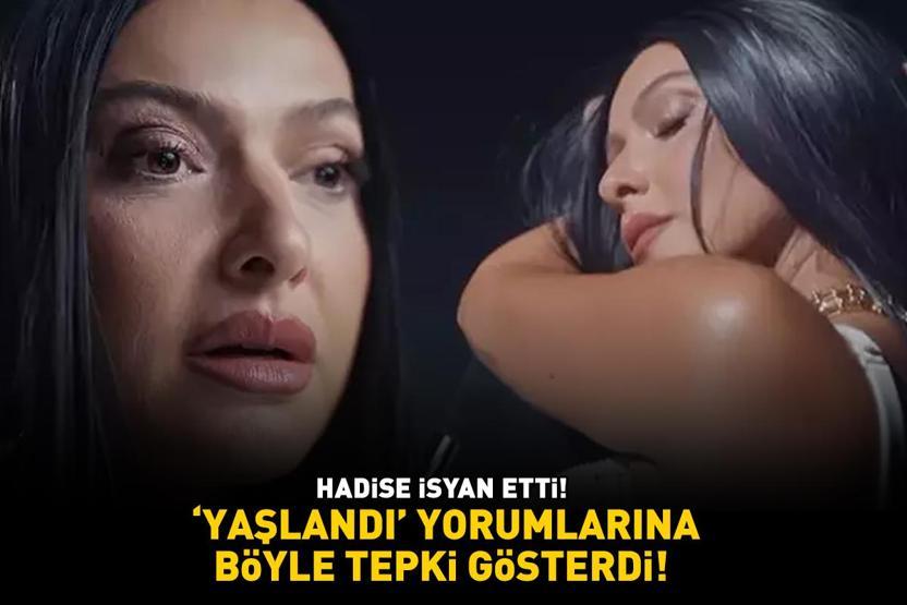 HADİSE İSYAN ETTİ Yaşlandı yorumlarına böyle tepki gösterdi