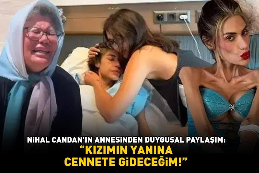 Nihal Candanın annesi Umut Candandan duygusal paylaşım: KIZIMIN YANINA CENNETE GİDECEĞİM