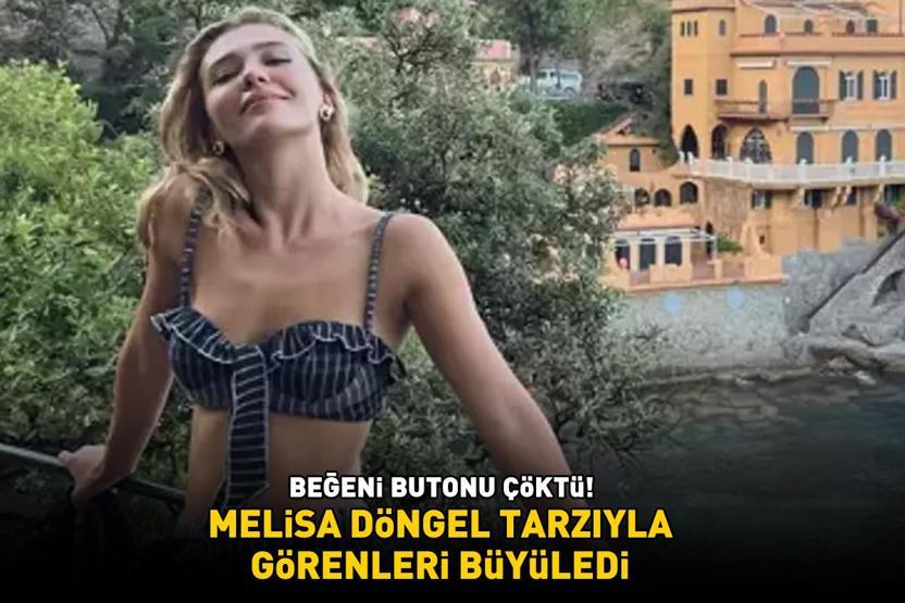 Beğeni butonu çöktü Melisa Döngel, İtalyada verdiği pozlarla görenleri büyüledi