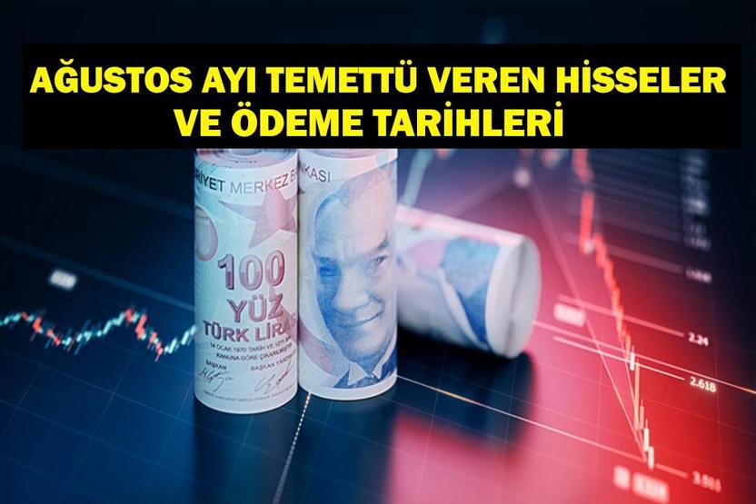 AĞUSTOS AYI TEMETTÜ VEREN HİSSELER: 2025 Ağustos Temettü Takvimi Belli Oldu Mu Hangi Hisse Ne Kadar Temettü Dağıtacak
